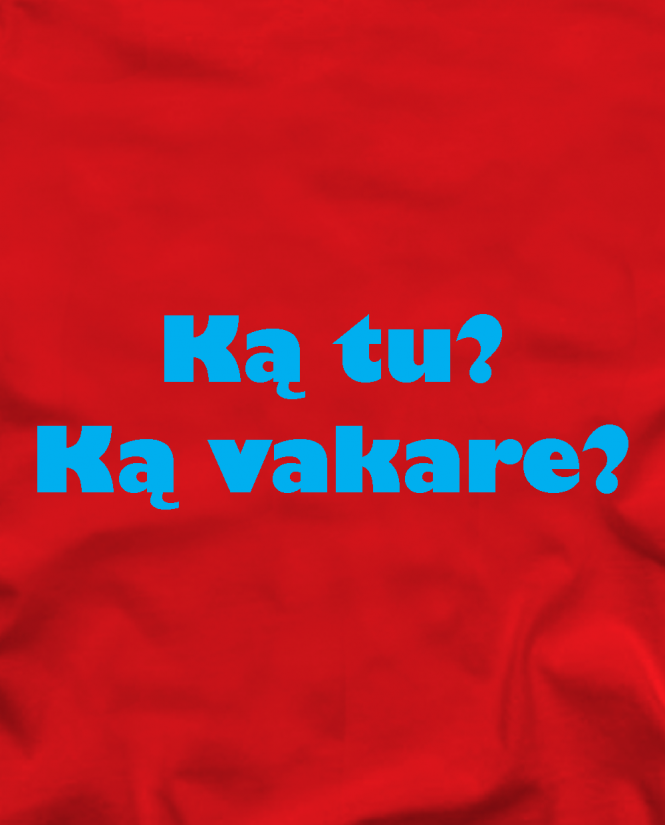 ką tu? ką vakare?